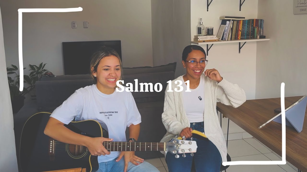 Salmo 131 • Cantando a Palavra |  Caroline Novaes ft. Sara Pimentel