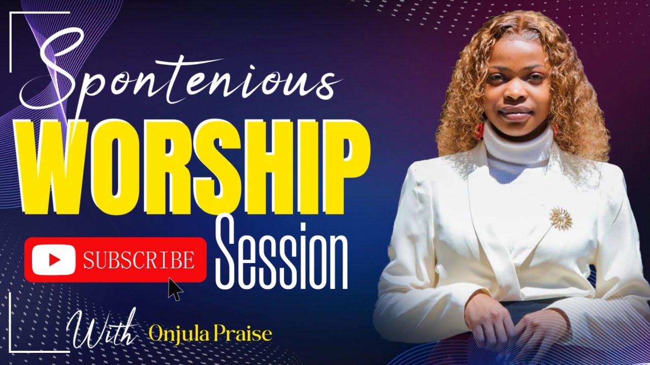 30Min Before God in spontaneous worship with Onjula Praise