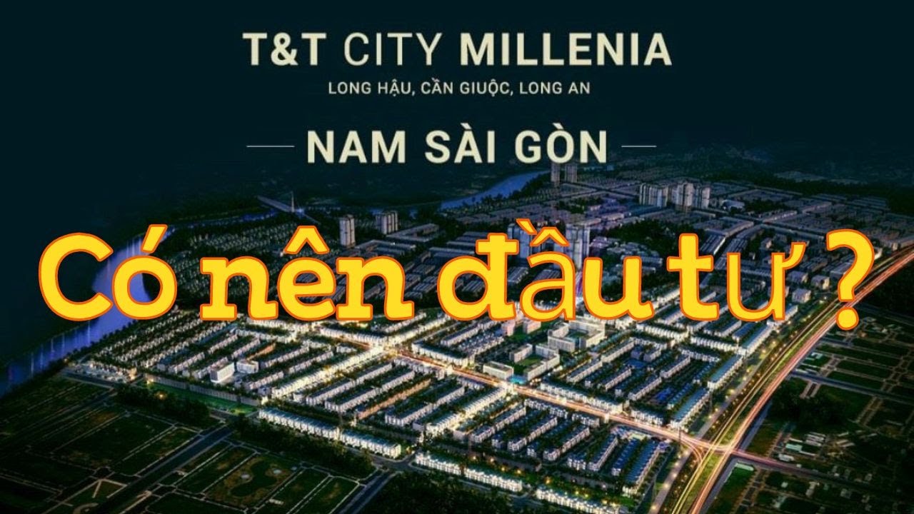 Đánh giá nhận định T&T Millennia City Long Hậu có nên đầu tư?