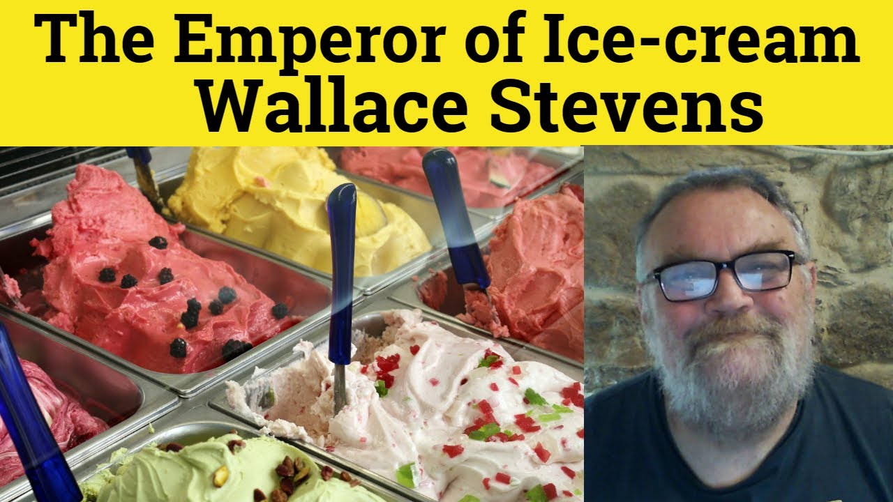 🔵The Emperor of Ice-Cream Poem Wallace Stevens Summary Analysis Emperor of Ice-Cream Wallace Stevens
