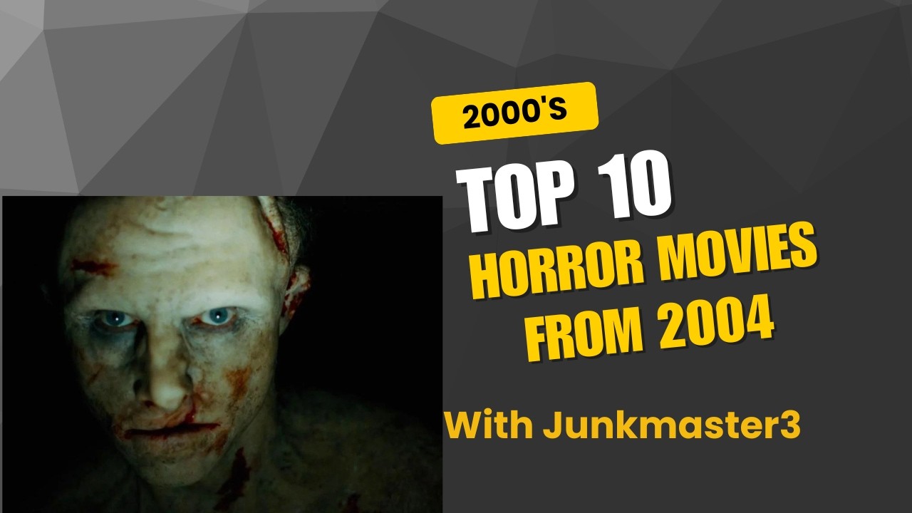 Top 10 Favorite Horror Movies from 2004