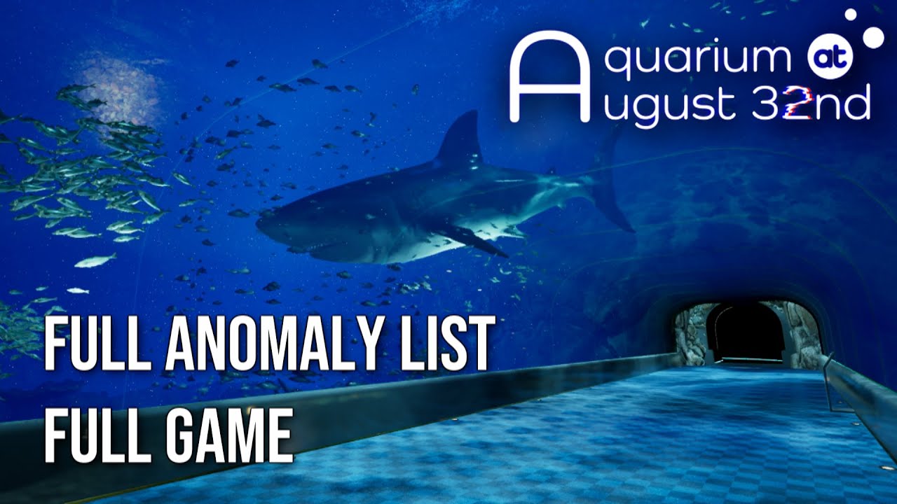Aquarium at August 32nd | Full Game | Full Anomaly List