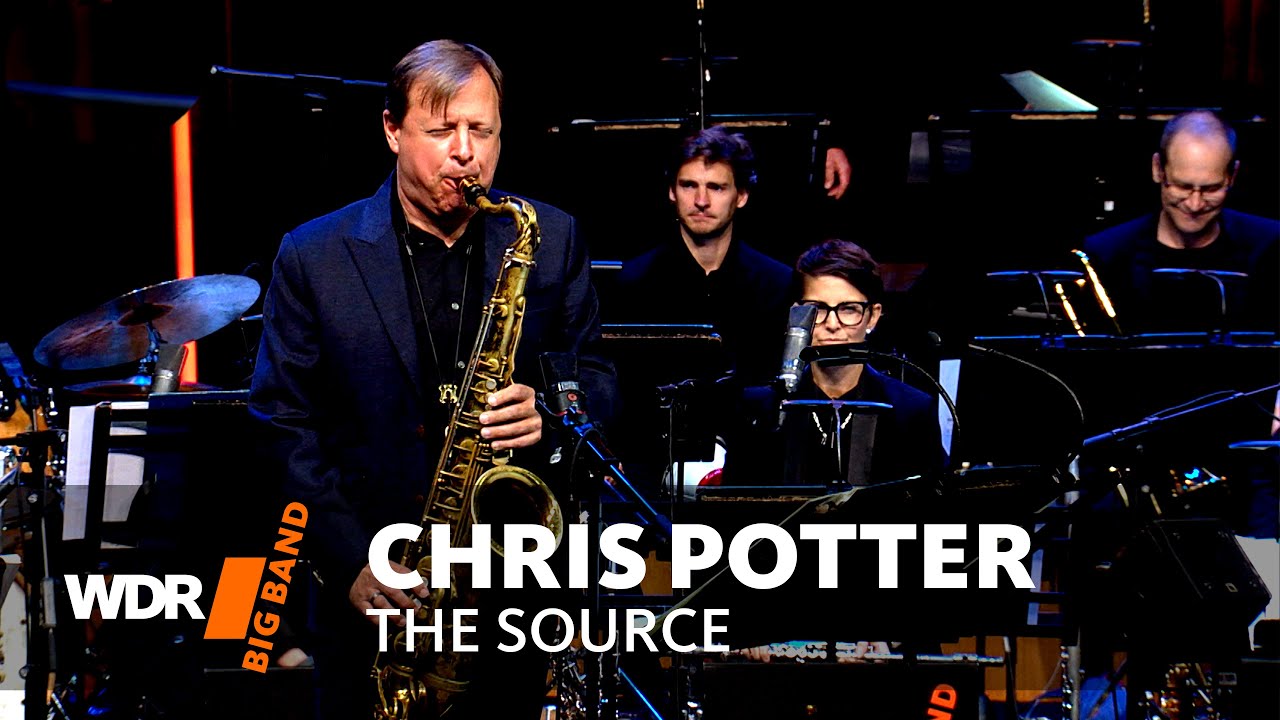 Крис Поттер — The Source | Майк Холобер | WDR Big Band