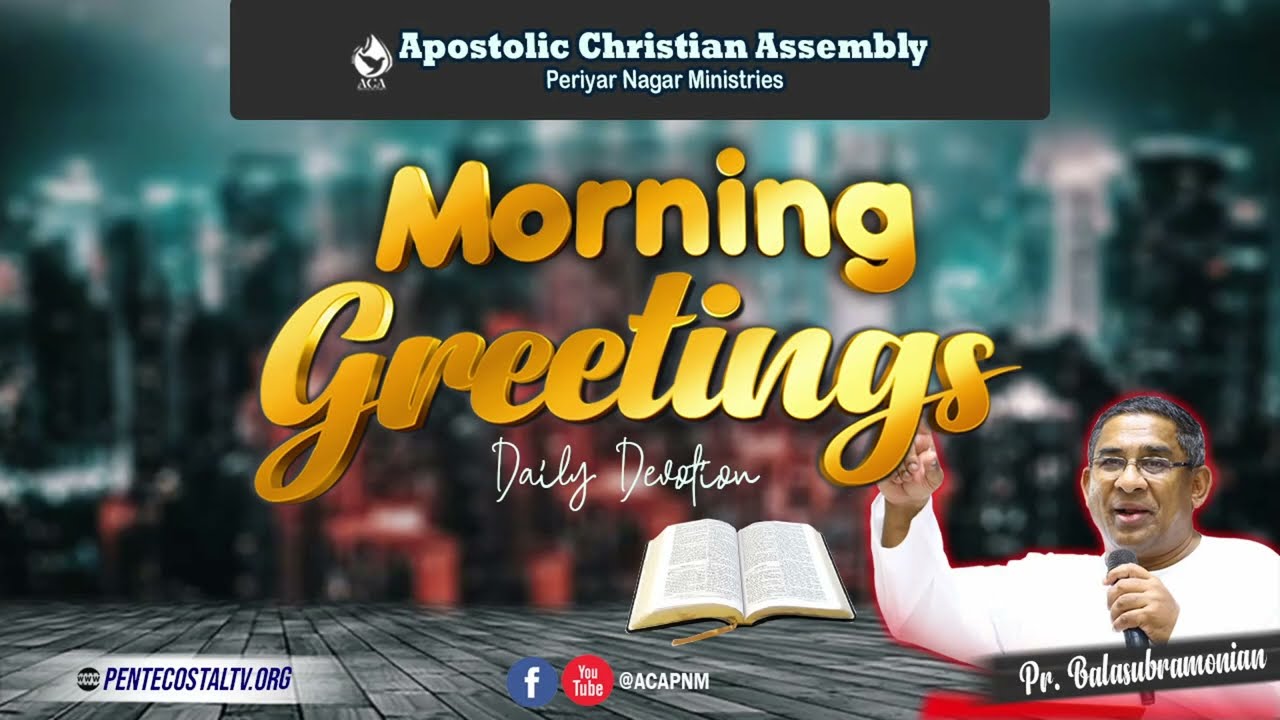 MORNING GREETINGS | 5th DECEMBER 2024 | Pr Balasubramonian - ACA PNM