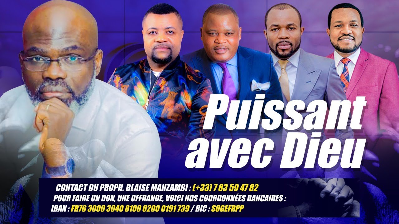 PUISSANT AVEC DIEU # PROPH. FRANCIS NGAWALA, PROPH. BLAISE MANZAMBI,  PROPH. LAMBOS