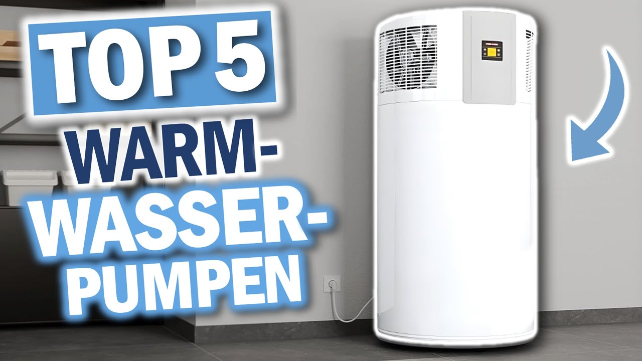 WARMWASSER W&Auml;RMEPUMPEN: Die 5 Besten Modelle 2026!
