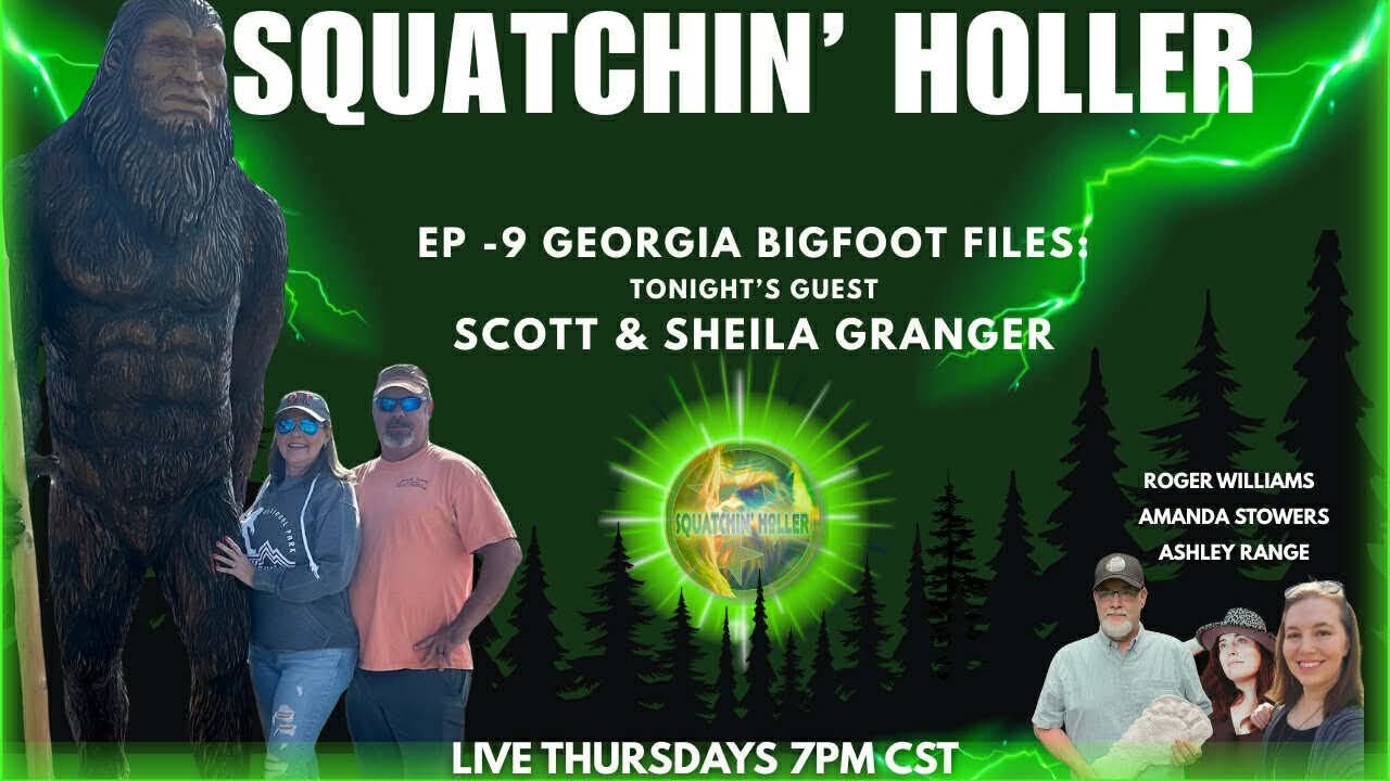 Georgia Bigfoot Files: Scott and Sheila Granger | Squatchin' Holler #9