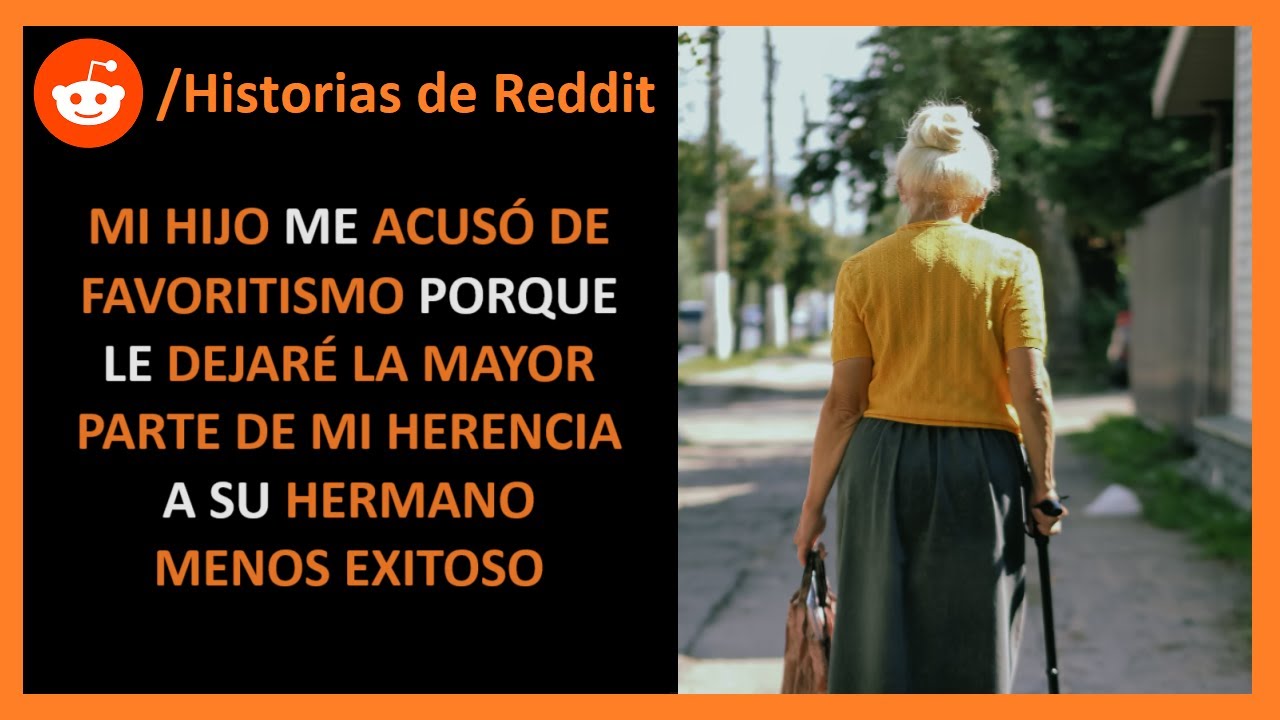 Mi hijo está molesto porque le daré la mayor parte de mi herencia a su hermano - Historias de Reddit