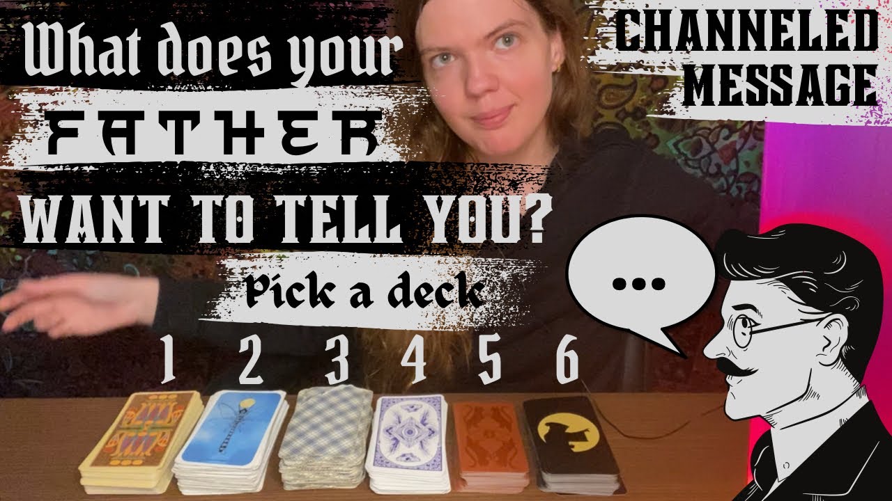 ♢ PICK A CARD ♢ WHAT DOES YOUR FATHER WANT TO TELL YOU BUT CAN'T? - TAROT READING +CHANNELED MESSAGE