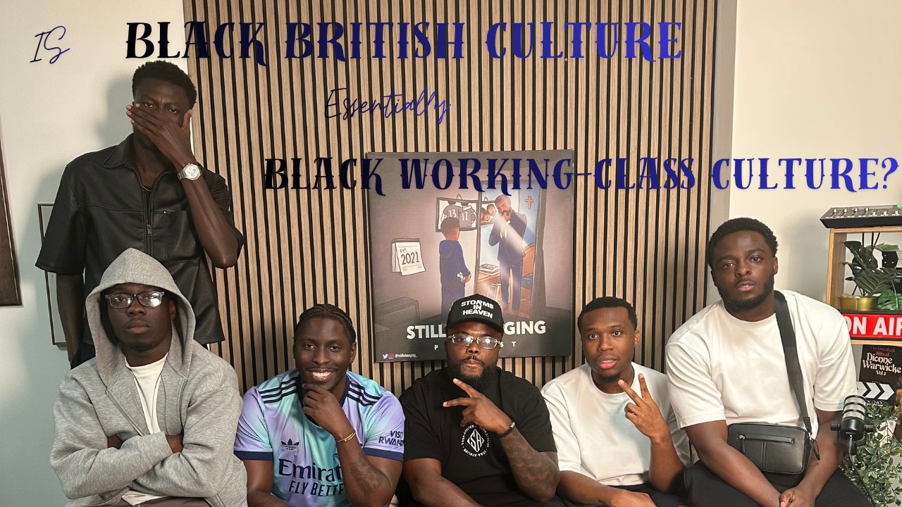 Episode 112: Is Black British Culture Essentially Black Working Class Culture? Feat. In My Opinion