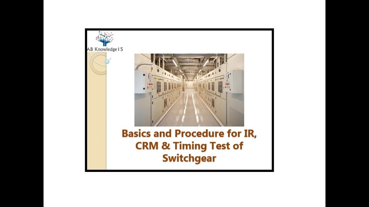 Basics and Procedure for IR, CRM and Timing Test of Switchgear in English (Circuit Breaker Testing)