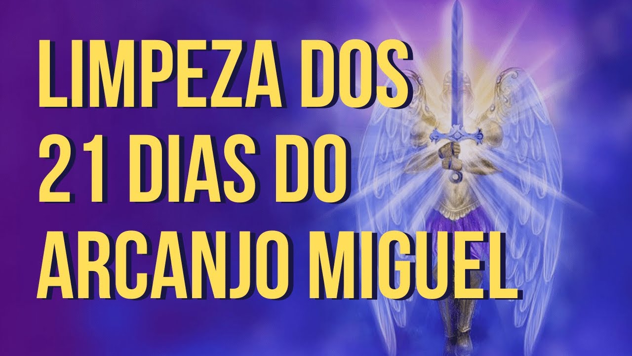 LIMPEZA DOS 21 DIAS DO ARCANJO MIGUEL - FAZER ATÉ DIA 30/SET