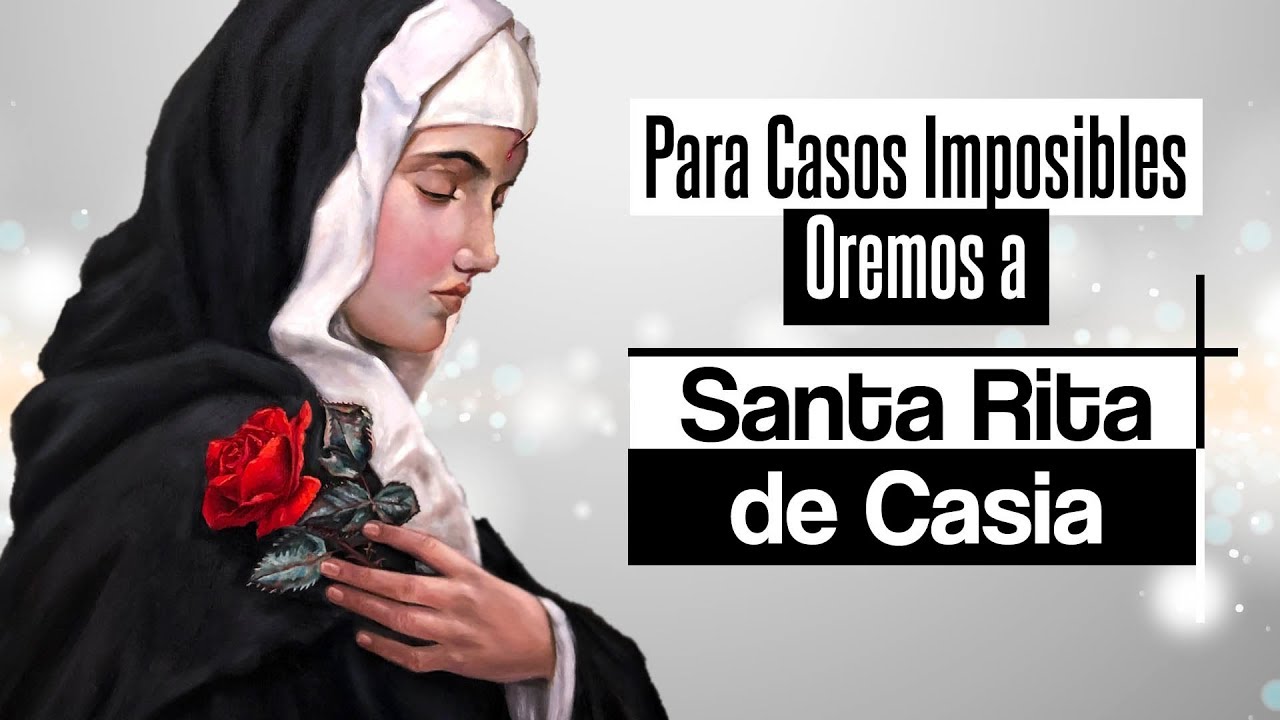 PARA CASOS IMPOSIBLES OREMOS A SANTA RITA DE CASIA