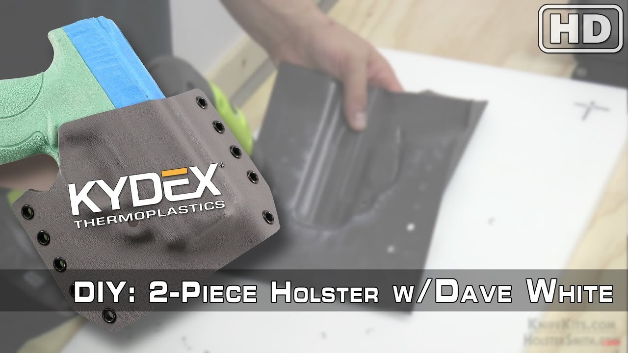 DIY KYDEX® Project : How to make a 2-Piece Holster (Feat. Dave White)