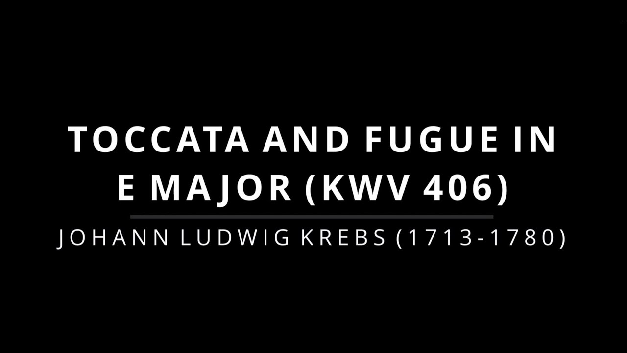 Johann Ludwig Krebs: Toccata and Fugue in E major