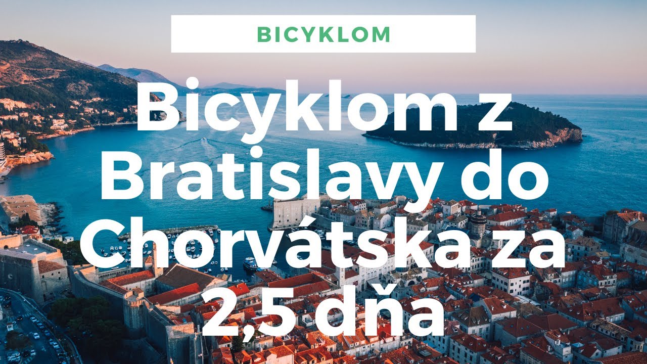 VÝZVA 2020: Na bicykli k moru za 2 dni a kus. BA - Rijeka (Chorvátsko)