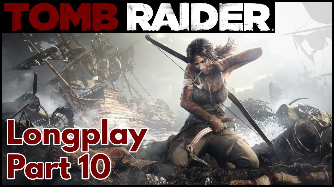 Tomb Raider (2013) │Longplay  │Part 10 │No Commentary Gameplay