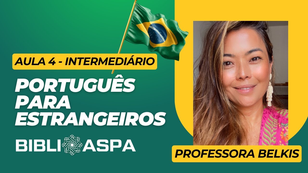 AULA 4 - Português para Estrangeiros - Intermediário - AO VIVO