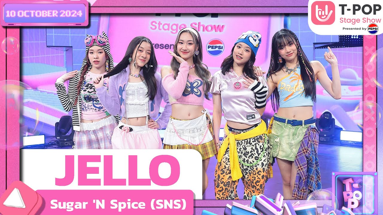JELLO - Sugar 'N Spice (SNS) | 10 ต.ค.67 | T-POP STAGE SHOW  Presented by PEPSI