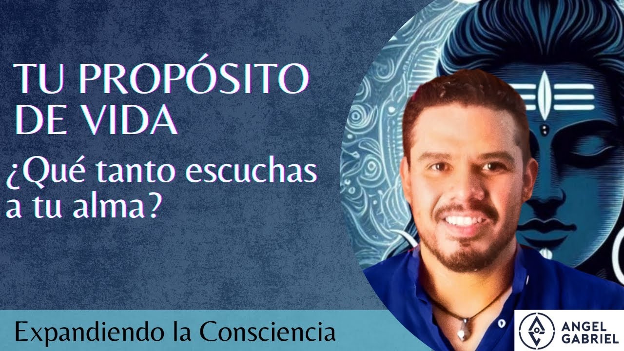 TU PROPÓSITO DE VIDA | ¿Qué tanto escuchas a tu alma?