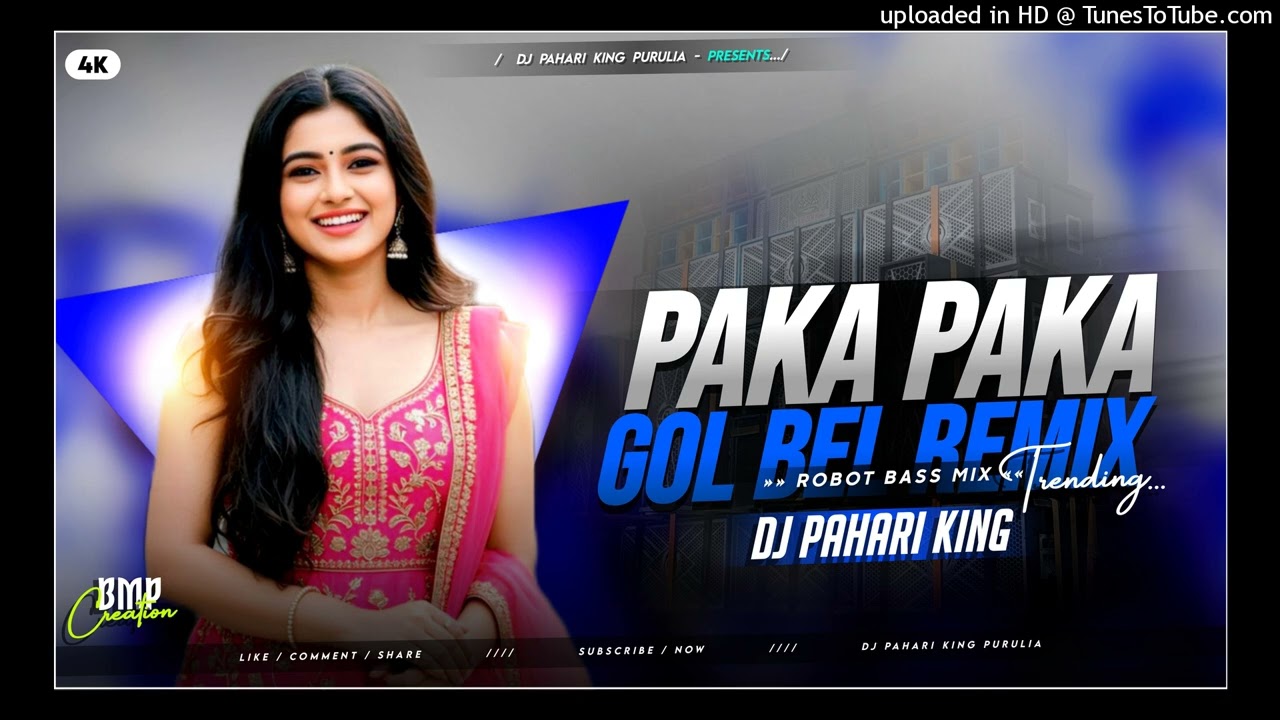 Paka Paka Gol Bel Old Purulia Song (Robot Bass Mix) Dj Pahari King Purulia