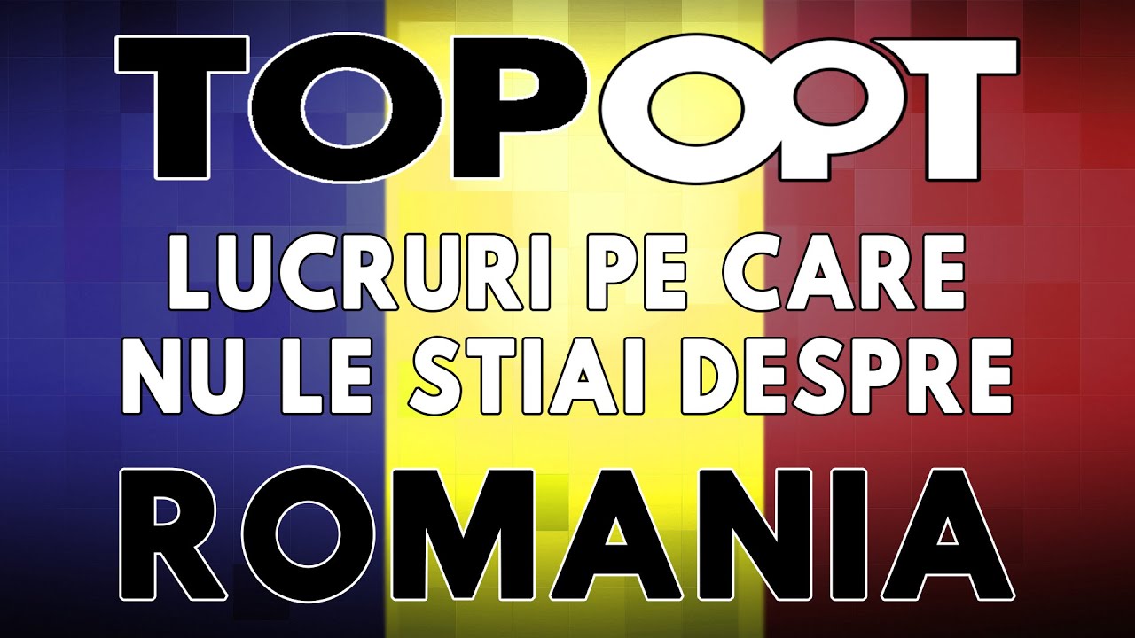 Lucruri pe care nu le stiai despre Romania