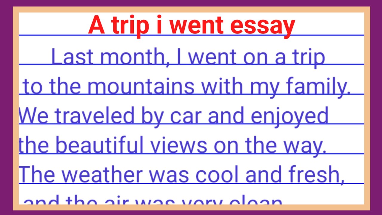 a trip i went essay| a trip i went essay in English