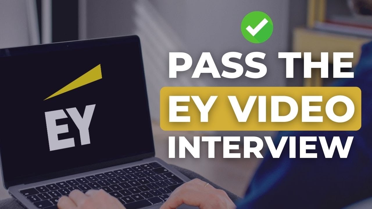 How to Ace Your EY Video Interview: Insider Tips
