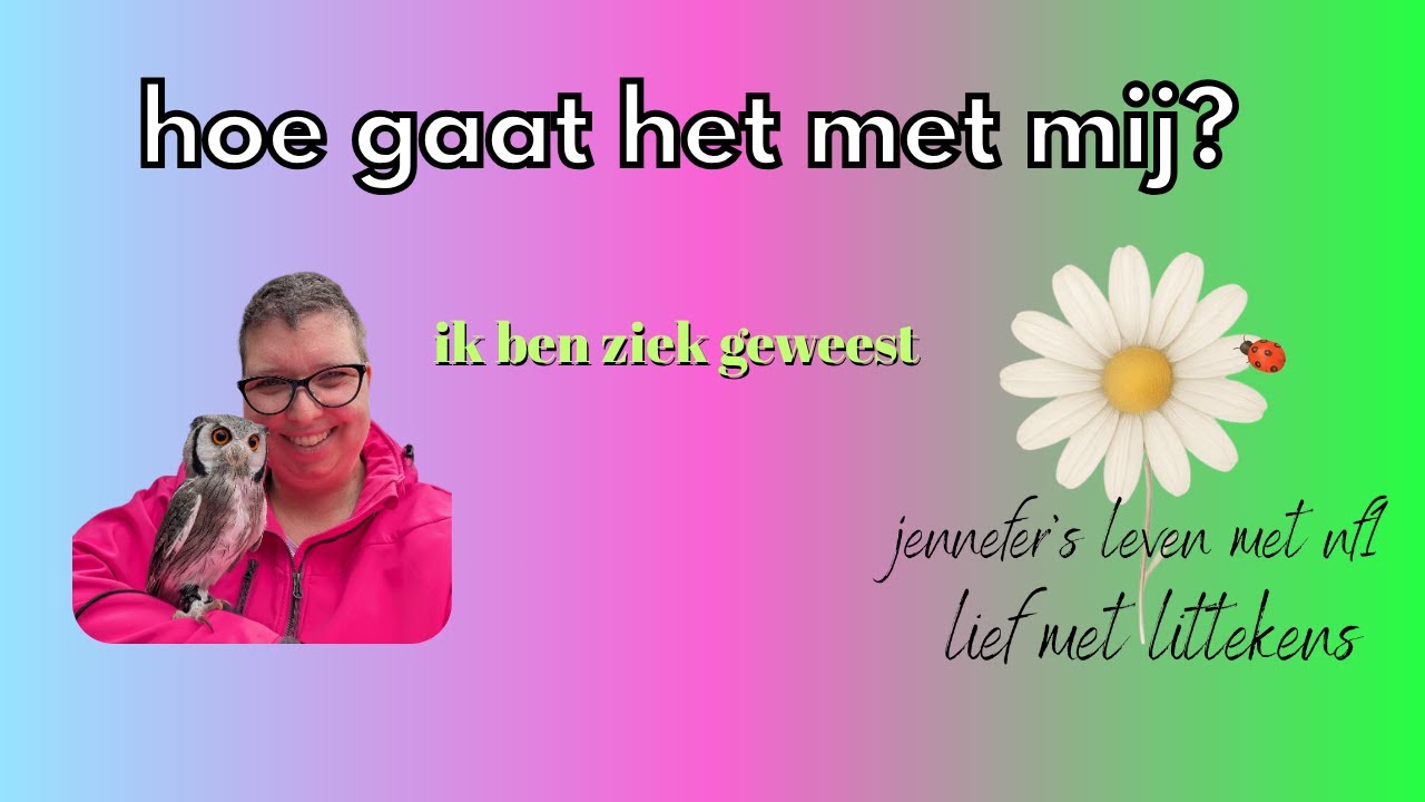 update hoe gaat het met mij! #nf1 #ziek