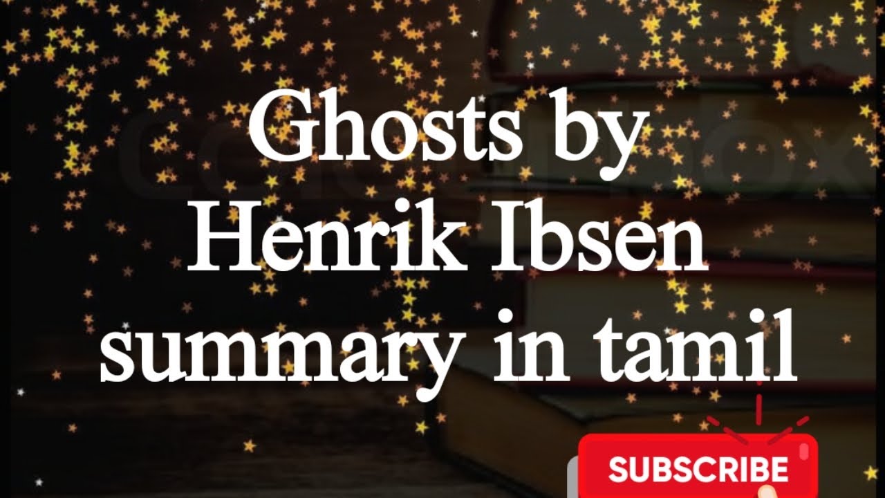 Ghosts by Henrik Ibsen summary in tamil