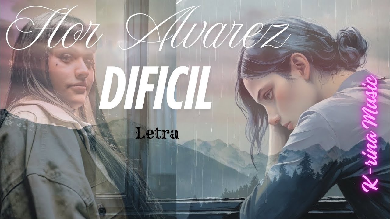 Flor Alvarez - Difícil (Letra)