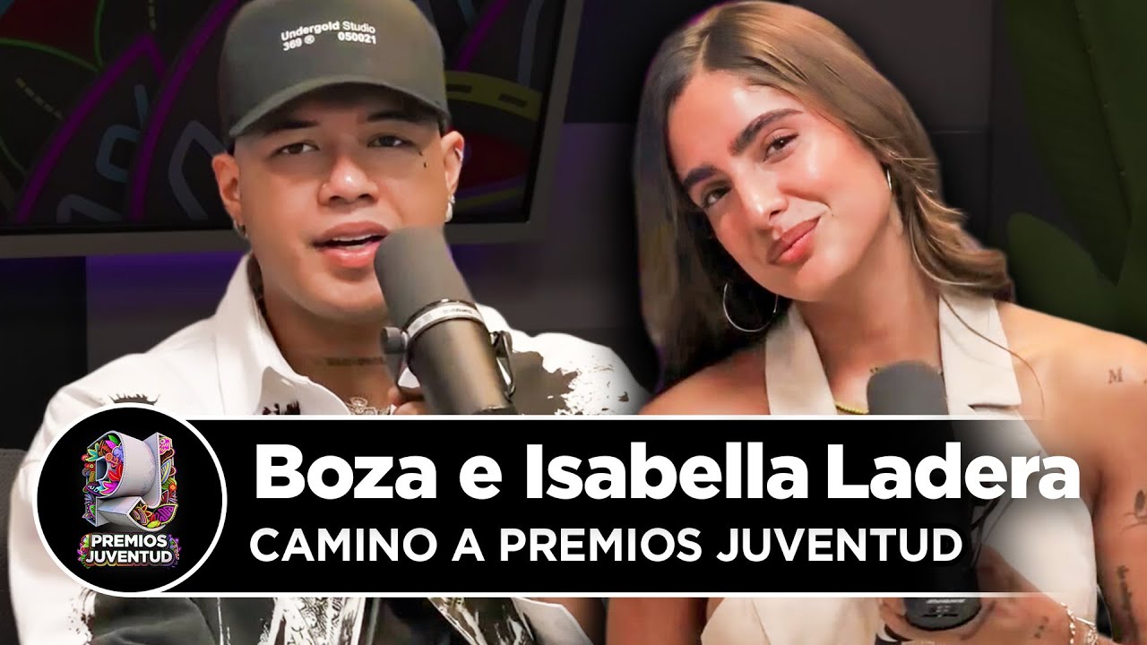 Boza e Isabella Ladera | Capítulo 2 | En Camino a Premios Juventud