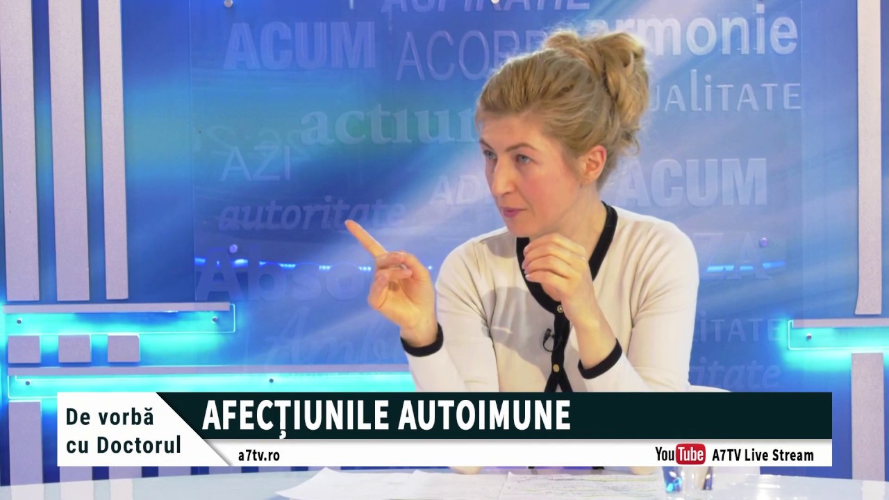 De vorbă cu doctorul - Afecțiunile autoimune - Dana Butnaru
