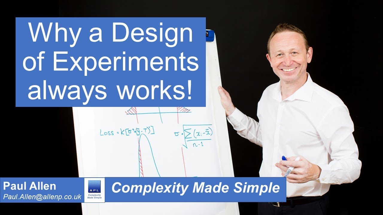 Design of Experiments always work!! - Here's why...(great 6 Sigma lesson)