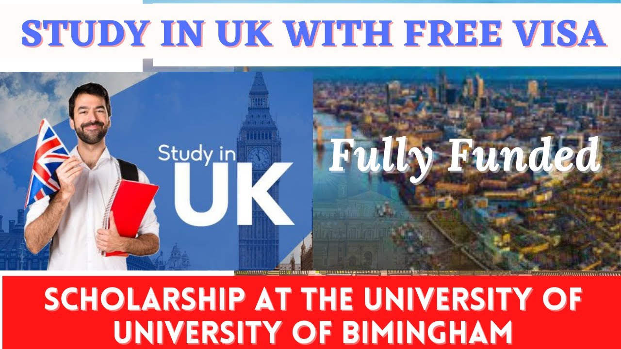 University of Birmingham Scholarships in the UK for International Students 2022 | Free Study in UK