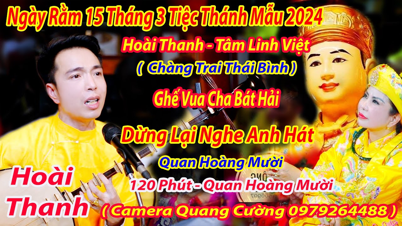 NG&Agrave;Y RẰM 15 TH&Aacute;NG 3 TIỆC TH&Aacute;NH MẪU DỪNG LẠI NGHE HO&Agrave;I THANH CH&Agrave;NG TRAI TH&Aacute;I B&Igrave;NH D&Acirc;NG VĂN HO&Agrave;NG MƯỜI