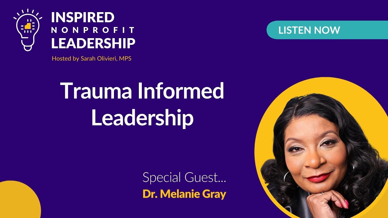384 Trauma Informed Leadership with Dr. Melanie Gray