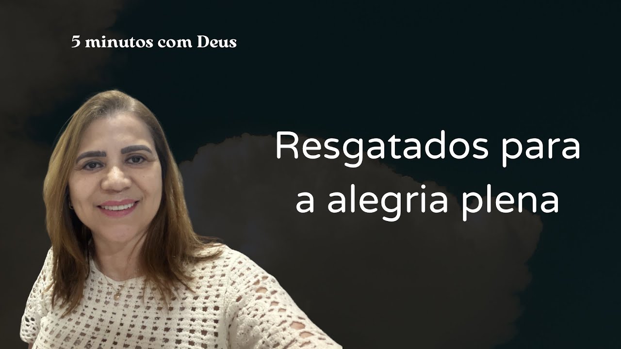 5 minutos com Deus - Resgatados para a alegria obra