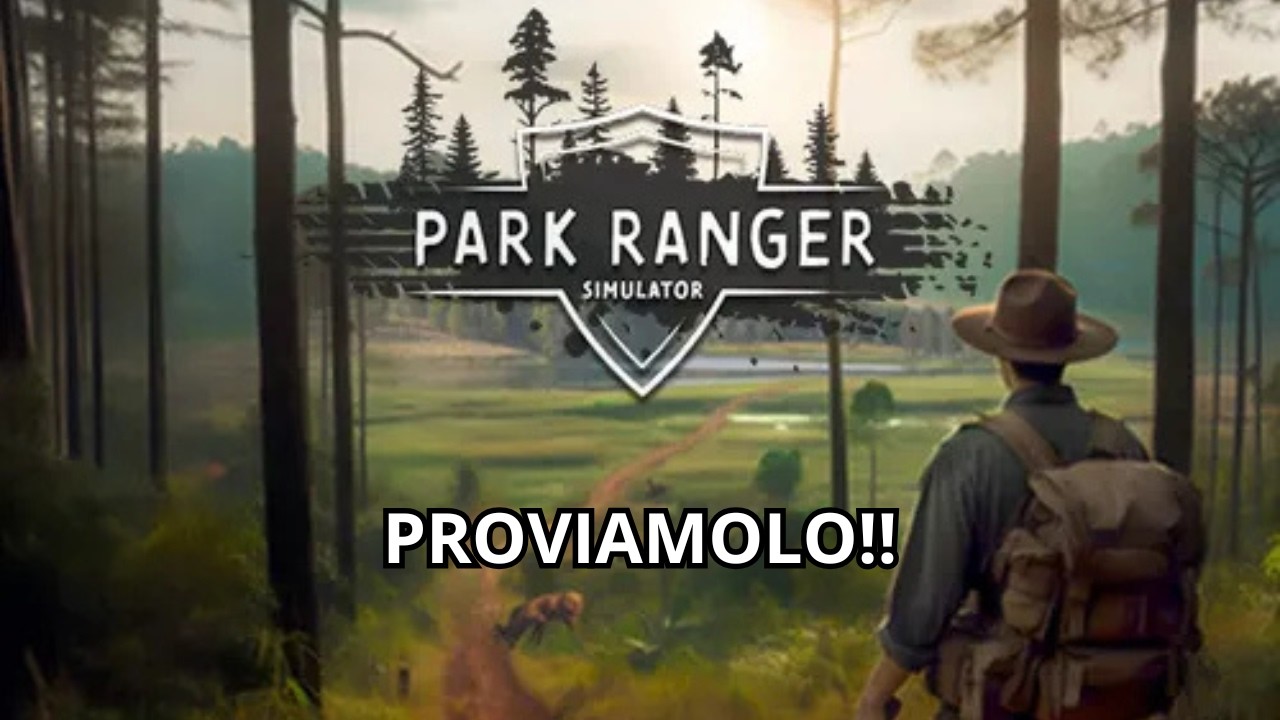 Proviamo park ranger simulator!!