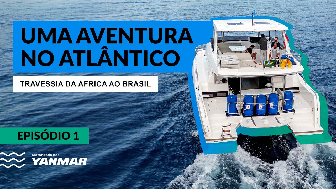 Travessia da África do Sul ao Brasil a bordo de um catamarã a motor - Episódio 1 | NÁUTICA