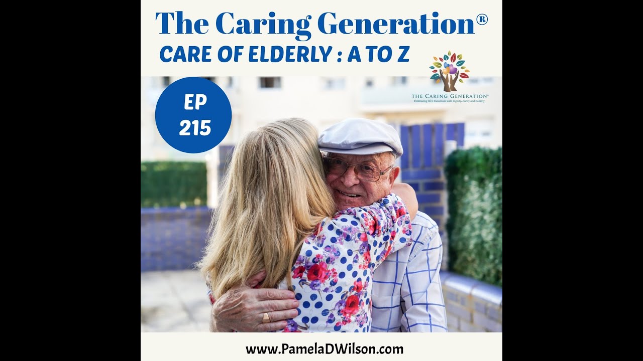 A to Z Guide For Caregivers | The Caring Generation Podcast Episode 215