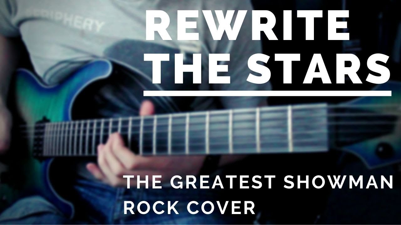 Rewrite The Stars - The Greatest Showman - Rock Cover