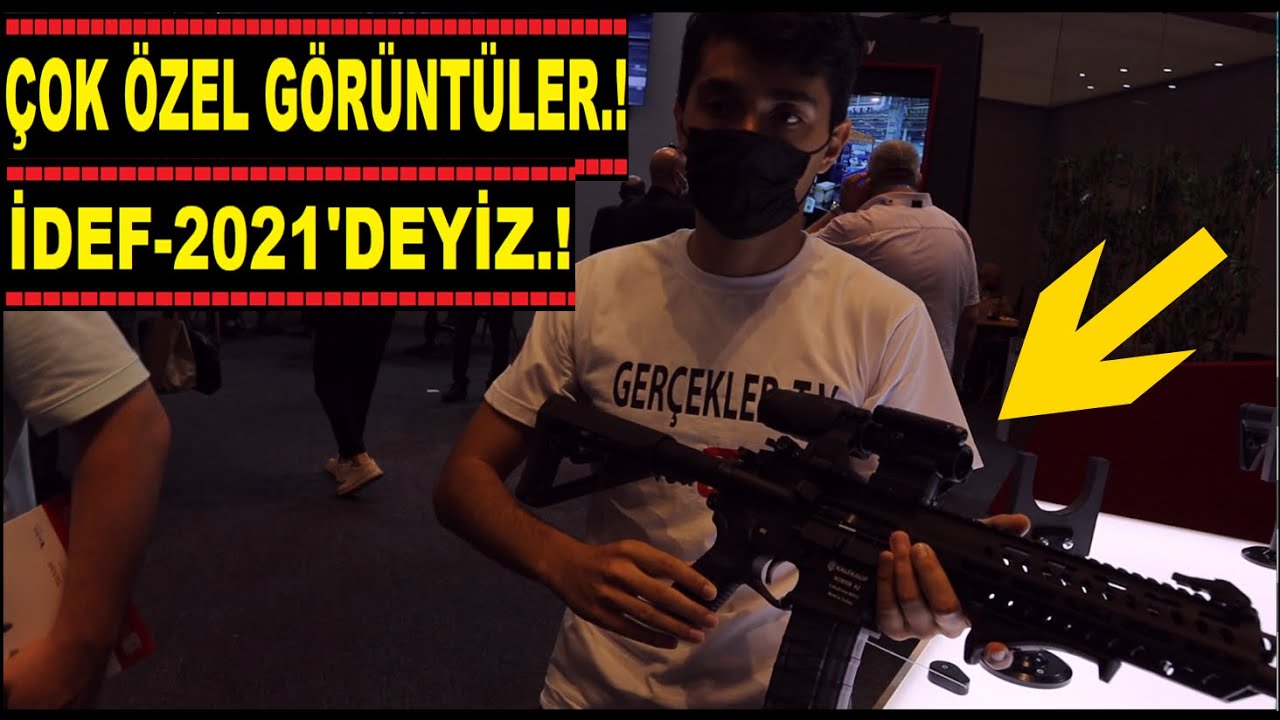 &Ccedil;OK &Ouml;ZEL G&Ouml;R&Uuml;NT&Uuml;'LER.! İDEF-2021'DEYİZ..!!