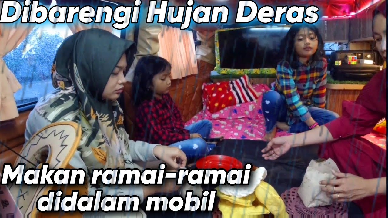 PALING SUKA HUJAN-HUJAN MAKAN DIDALAM MOBIL