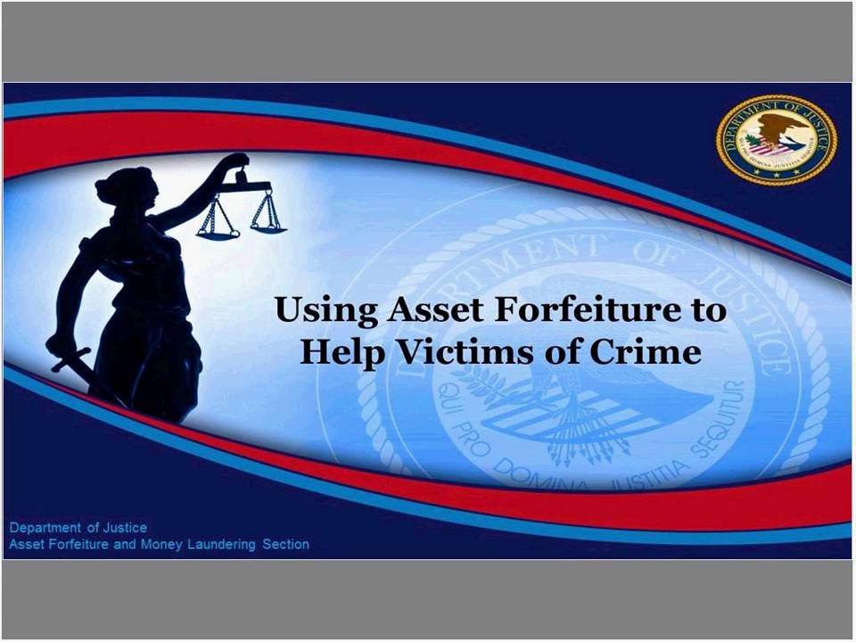 Using Asset Forfeiture to Recover Money for Victims of Crime