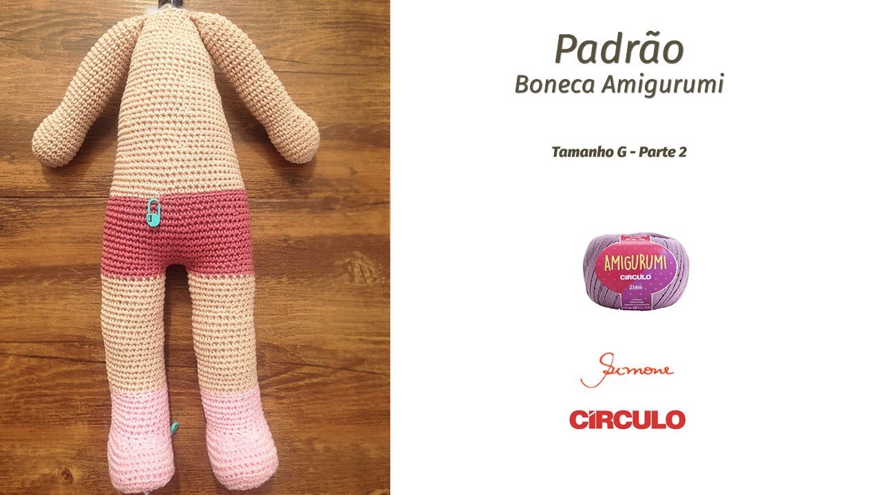 Padrão Boneca Amigurumi Crochê TAM G(Corpo) Prof. Simone Eleotério Parte 2