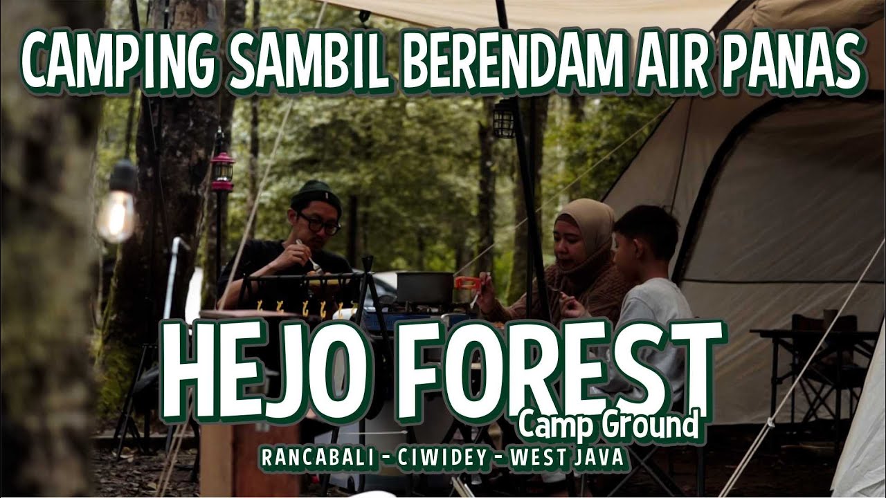 HEJO FOREST CAMPING GROUND | BERKEMAH SAMBIL BERENDAM AIR PANAS | TVJ