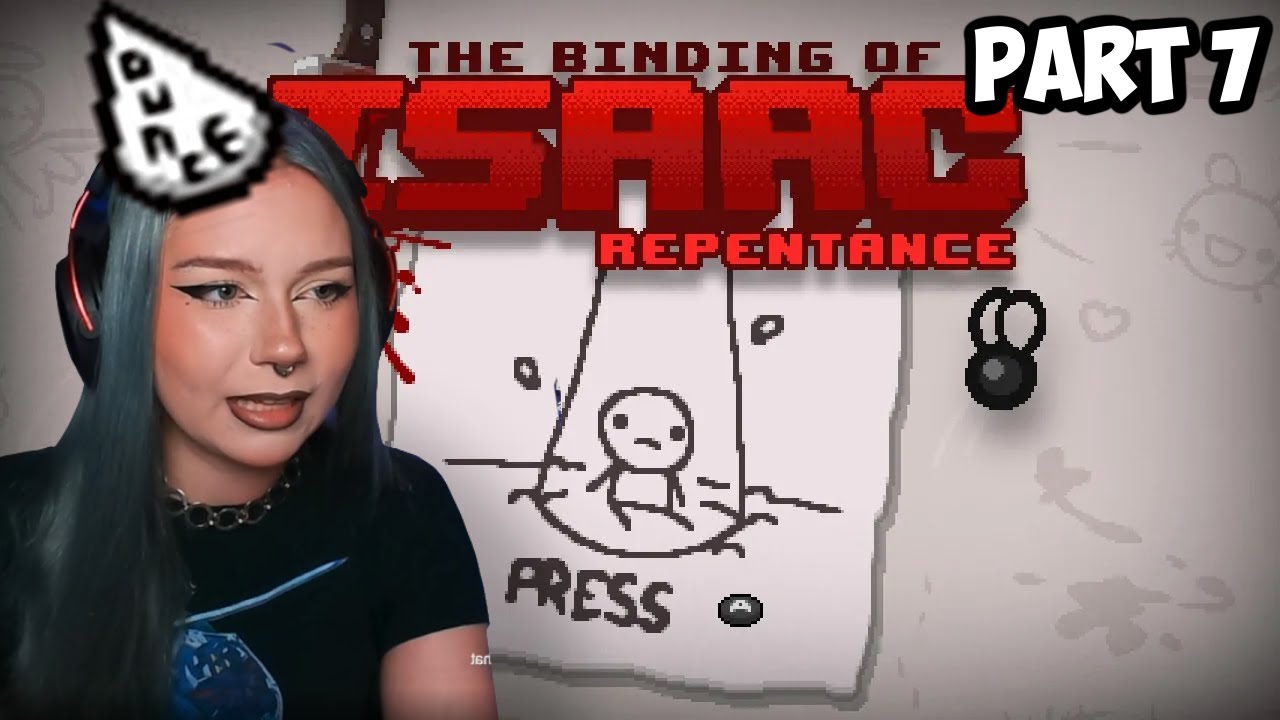 It's A Learning Process FIRST PLAYTHRU The Binding Of Isaac - PART 7 (vod)