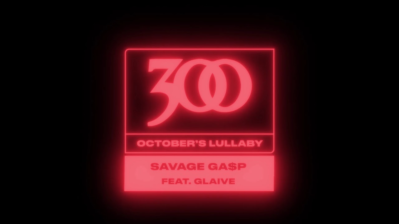 Savage Ga$p - october's lullaby (feat. Glaive) [Official Audio]