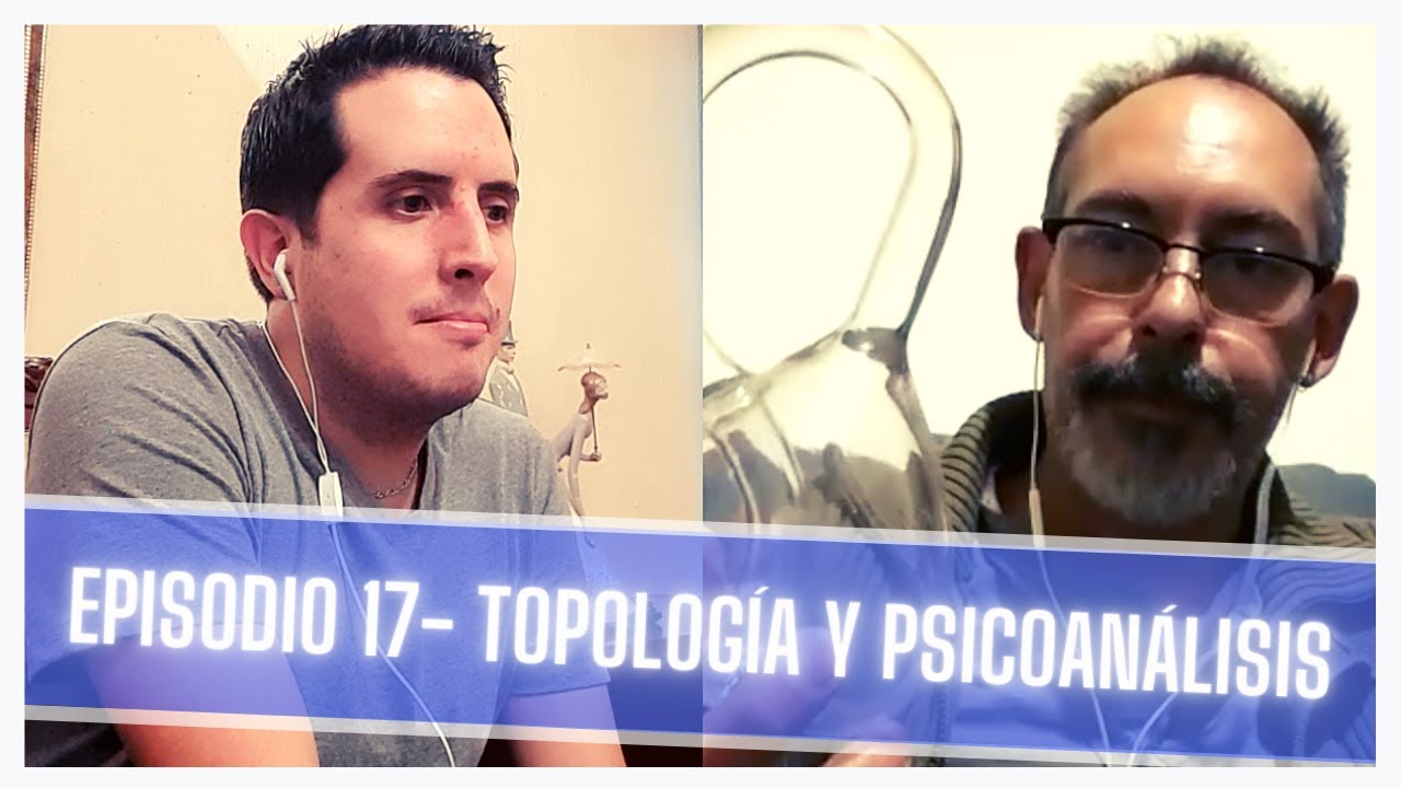 Parresia | Episodio 17 | Topolog&iacute;a y psicoan&aacute;lisis